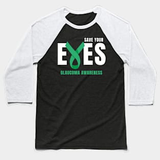 Save Your Eyes Glaucoma Awareness Baseball T-Shirt